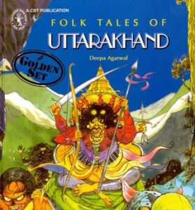 Folk tales of Uttarakhand by Deepa Agarwal